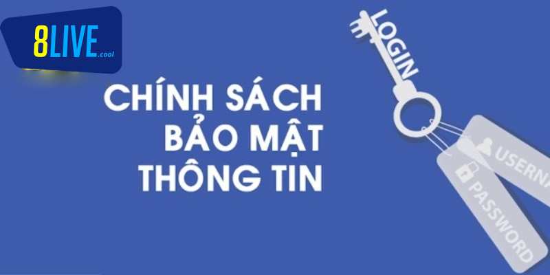 Chính sách bảo mật 8live 1 Chính sách bảo mật 8live đưa ra để bảo vệ dữ liệu cá nhân người chơi