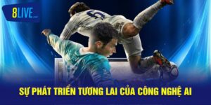 Nền Tảng AI Uy Tín Cách Tối Ưu Trải Nghiệm Tại 8LIVE